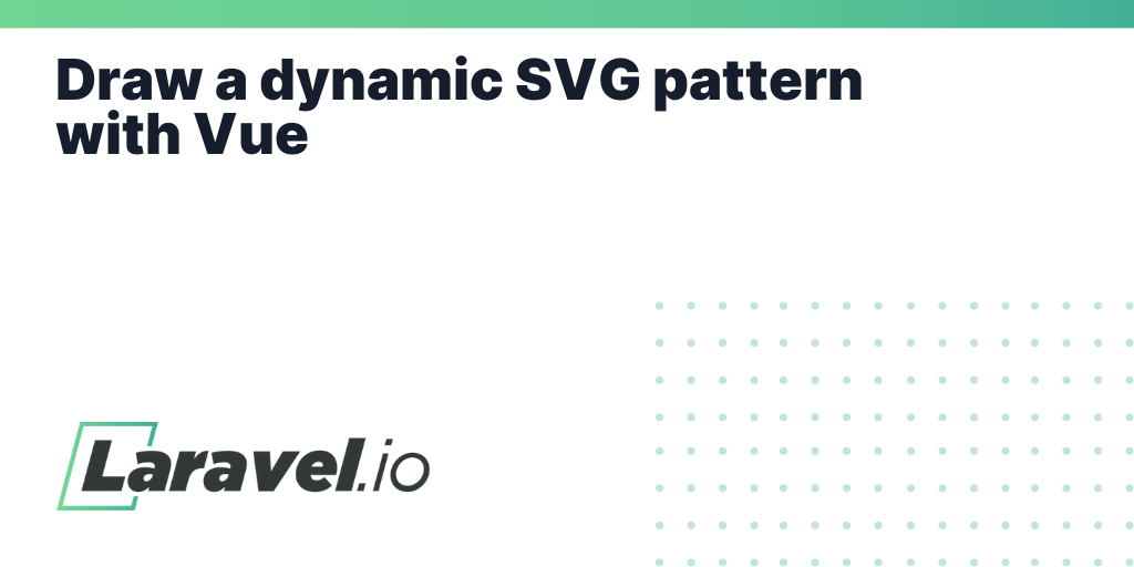 Draw a dynamic SVG pattern with Vue | Laravel.io